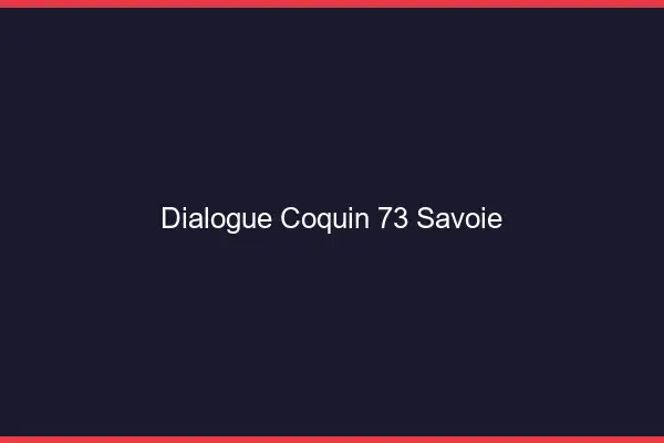 Dialogue Coquin Savoie