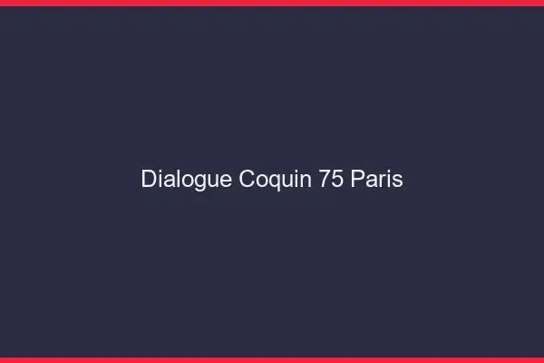 Dialogue Coquin Paris