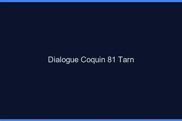 Dialogue Coquin Tarn