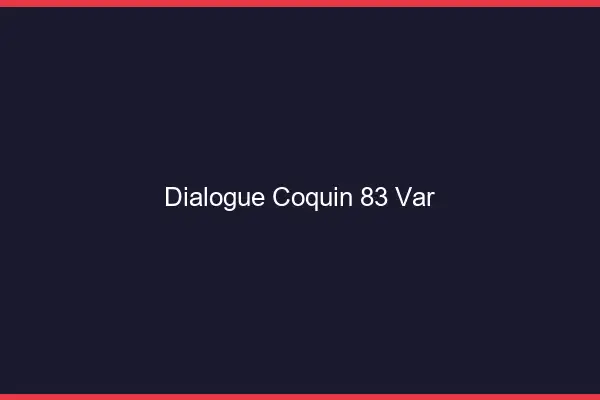 Dialogue Coquin Var