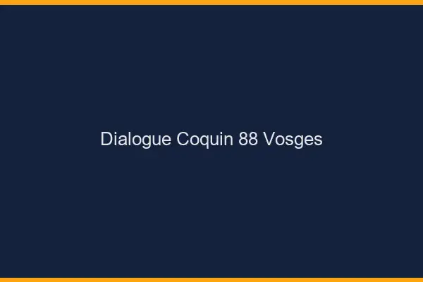 Dialogue Coquin Vosges