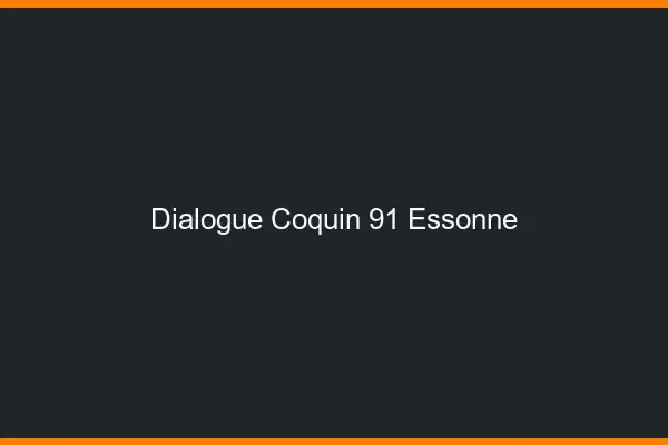 Dialogue Coquin Essonne