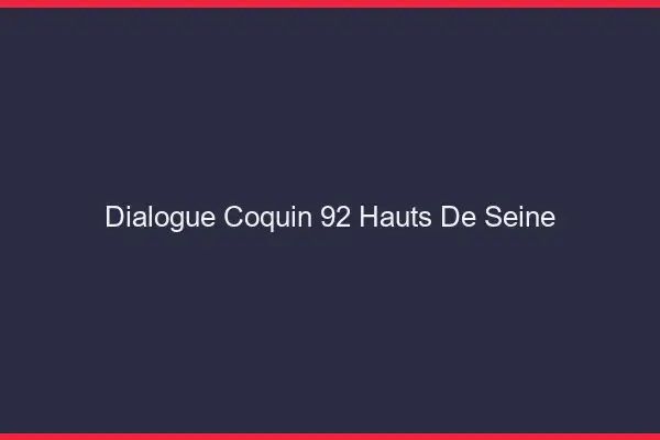 Dialogue Coquin Hauts De Seine