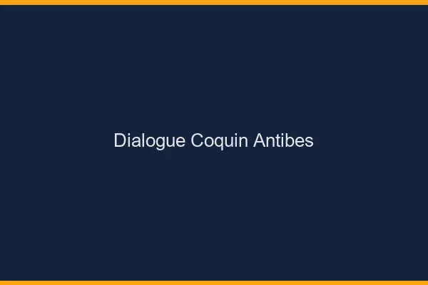 Dialogue Coquin Antibes