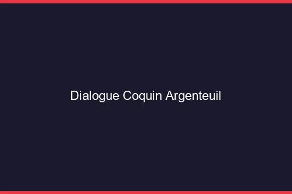 Dialogue Coquin Argenteuil