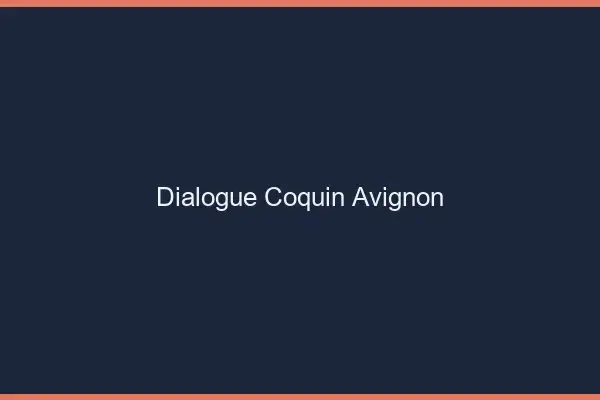 Dialogue Coquin Avignon
