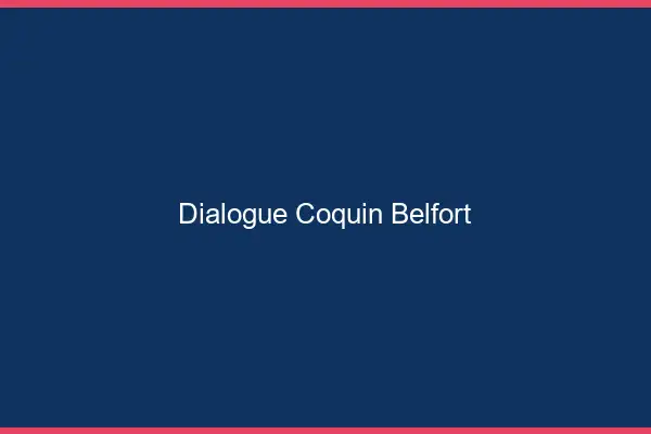 Dialogue Coquin Belfort