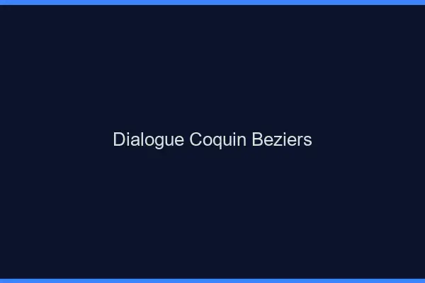 Dialogue Coquin Béziers