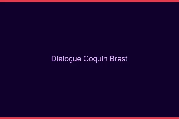 Dialogue Coquin Brest