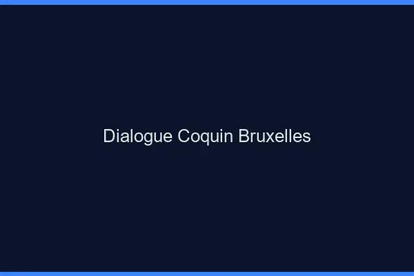 Dialogue Coquin Bruxelles