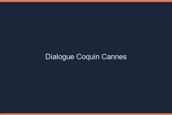 Dialogue Coquin Cannes
