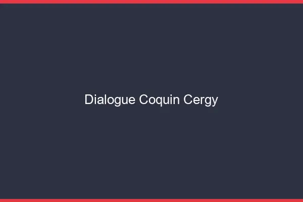 Dialogue Coquin Cergy