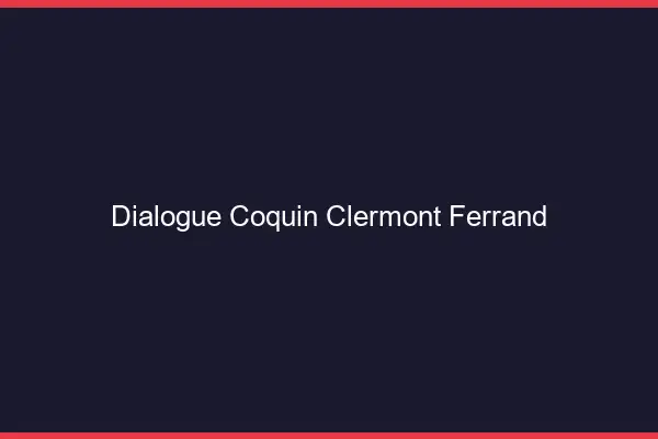 Dialogue Coquin Clermont-Ferrand