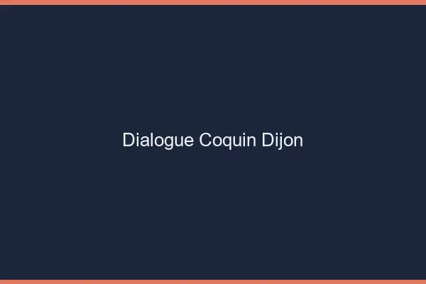Dialogue Coquin Dijon