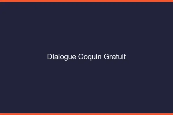 Dialogue Coquin Gratuit