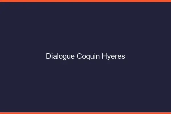 Dialogue Coquin Hyères