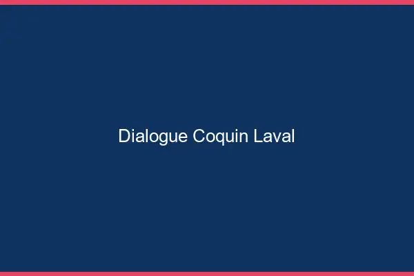 Dialogue Coquin Laval