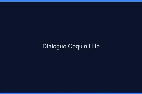 Dialogue Coquin Lille