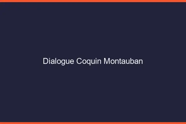 Dialogue Coquin Montauban
