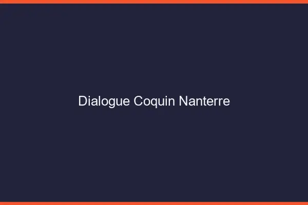 Dialogue Coquin Nanterre