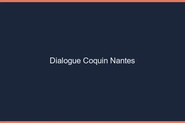 Dialogue Coquin Nantes