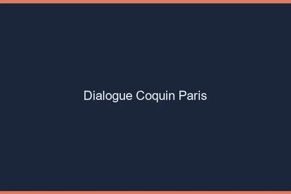 Dialogue Coquin Paris