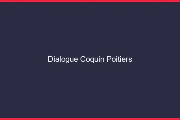 Dialogue Coquin Poitiers