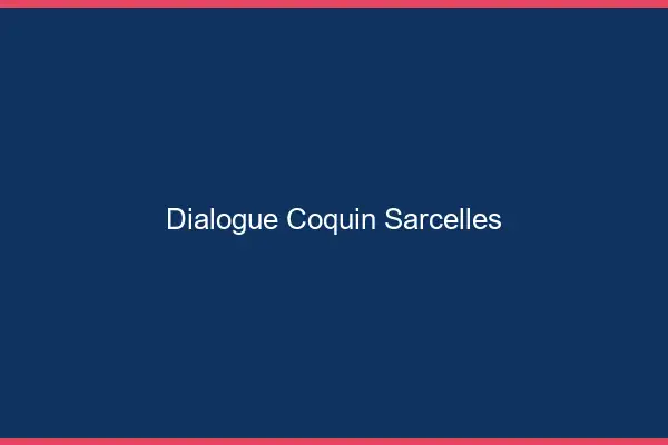 Dialogue Coquin Sarcelles