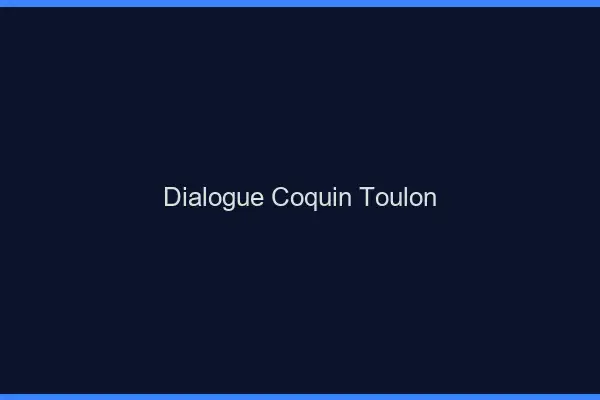 Dialogue Coquin Toulon