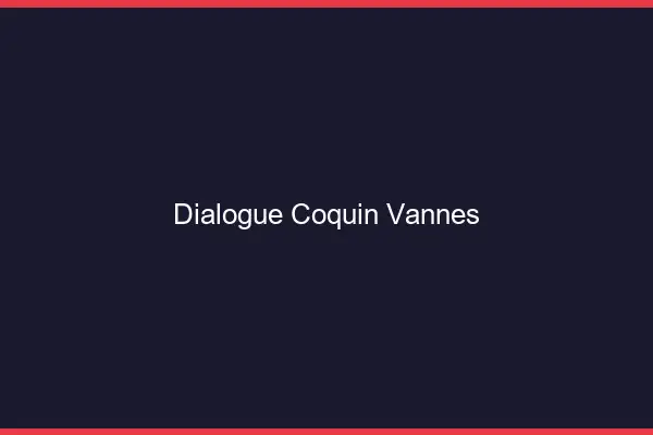 Dialogue Coquin Vannes