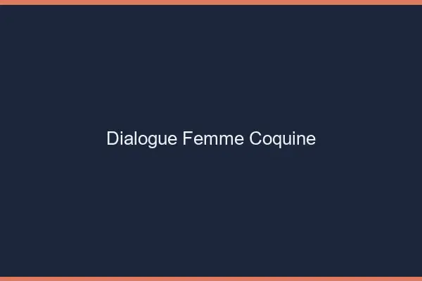 Dialogue Femme Coquine