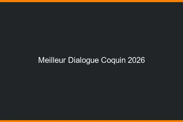 Meilleur Dialogue Coquin 2026
