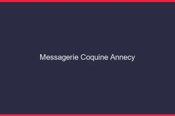 Messagerie Coquine Annecy