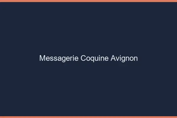 Messagerie Coquine Avignon