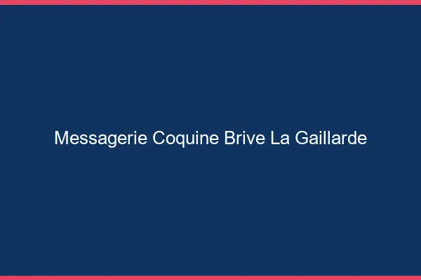 Messagerie Coquine Brive-la-Gaillarde