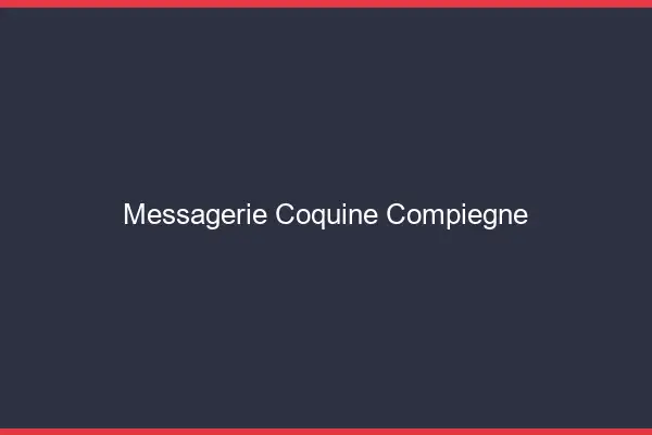 Messagerie Coquine Compiègne
