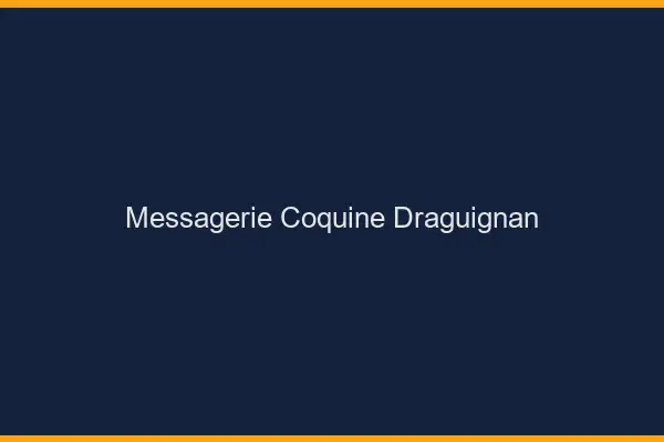 Messagerie Coquine Draguignan