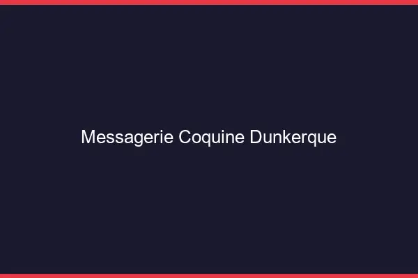 Messagerie Coquine Dunkerque