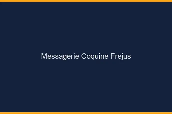 Messagerie Coquine Fréjus