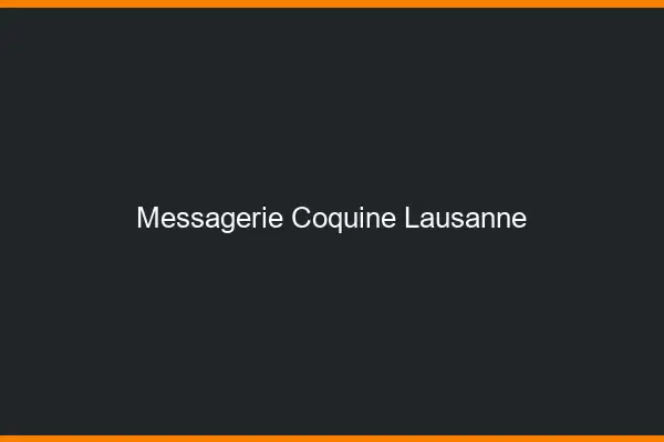 Messagerie Coquine Lausanne
