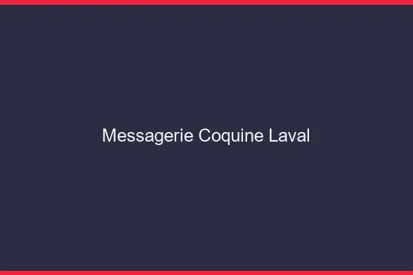 Messagerie Coquine Laval