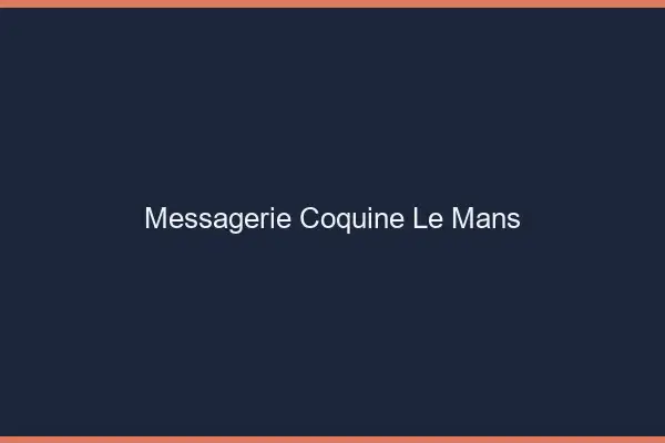 Messagerie Coquine Le Mans