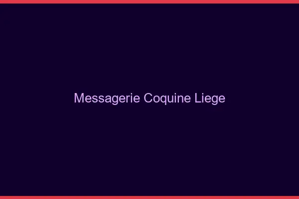 Messagerie Coquine Liège