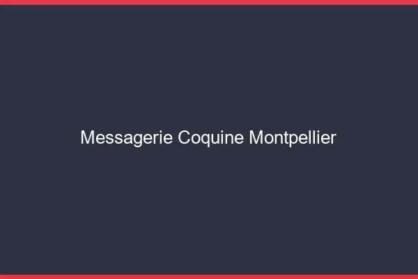 Messagerie Coquine Montpellier
