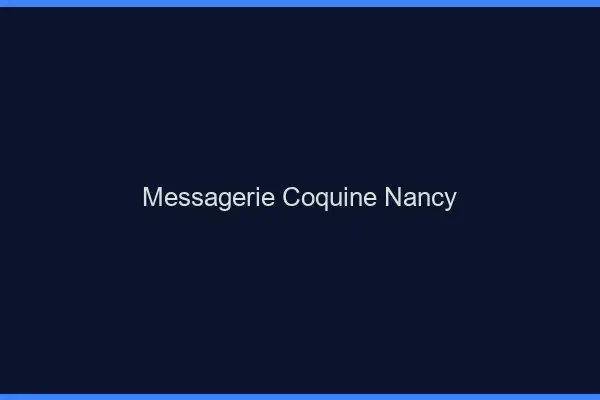 Messagerie Coquine Nancy