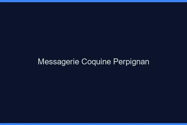 Messagerie Coquine Perpignan