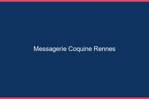 Messagerie Coquine Rennes