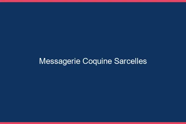 Messagerie Coquine Sarcelles