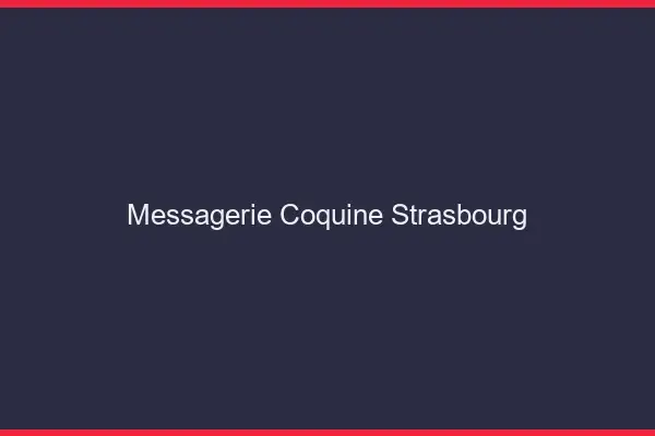 Messagerie Coquine Strasbourg