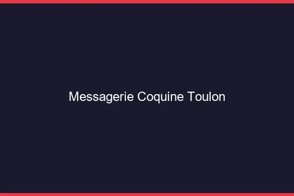 Messagerie Coquine Toulon